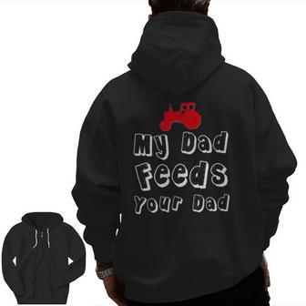 My Dad Feeds Your Dad Farmer Kids Red Tractorfunny Zip Up Hoodie Back Print | Mazezy