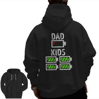 Dad Of Four Low Battery Father Of 4 Kids Dad Zip Up Hoodie Back Print | Mazezy