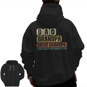 Dad Grandpa Great Grandpa Just Keep Getting Better Zip Up Hoodie Back Print | Mazezy