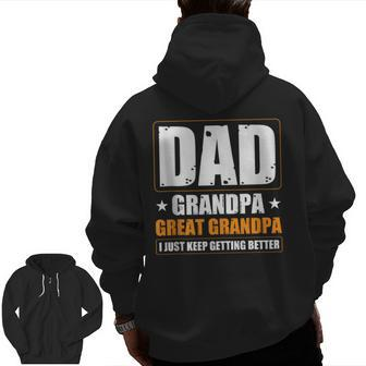 Dad Grandpa Great Grandpa Keep Getting Better Father's Day Zip Up Hoodie Back Print | Mazezy