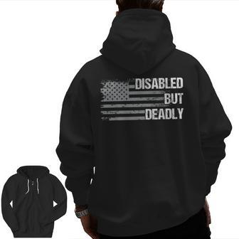 Dad Grandpa Veteran Us Flag Disabled But Deadly Zip Up Hoodie Back Print | Mazezy