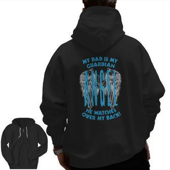 My Dad Is My Guardian Angel He Watches Over My Back Zip Up Hoodie Back Print | Mazezy
