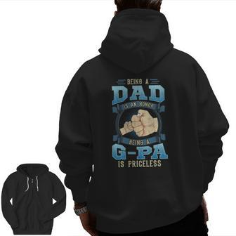 Being A Dad Is An Honor Being A G-Pa Is Priceless Zip Up Hoodie Back Print | Mazezy CA