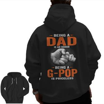 Being A Dad Is An Honor Being A G Pop Is Priceless Zip Up Hoodie Back Print | Mazezy