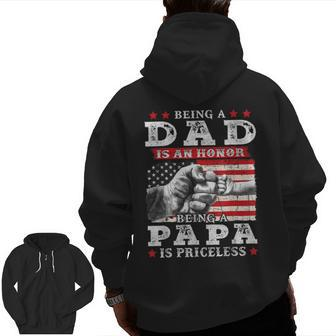 Being Dad Is An Honor Being Papa Is Priceless Usa Flag Zip Up Hoodie Back Print | Mazezy