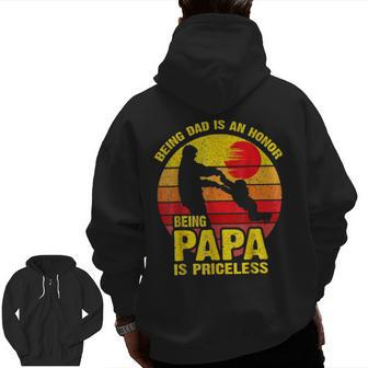 Being Dad Is An Honor Being Papa Is Priceless V4 Zip Up Hoodie Back Print | Mazezy