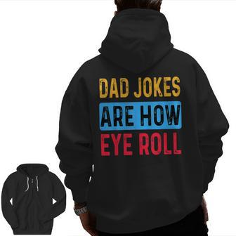 Dad Jokers Are Now Eye Roll Fathers Day Vintage For Men Zip Up Hoodie Back Print | Mazezy