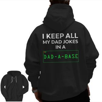 Dad Jokes I Keep All My Dad Jokes In A Dad A Base Zip Up Hoodie Back Print | Mazezy CA