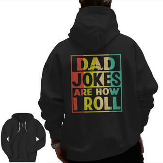 Dad Jokes Are How I Roll Dad Joke Father's Day Mustache Zip Up Hoodie Back Print | Mazezy