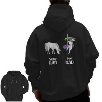 Your Dad My Dad Lgbt Unicorn Rainbow Flag Lgbtq Gay Zip Up Hoodie Back Print | Mazezy
