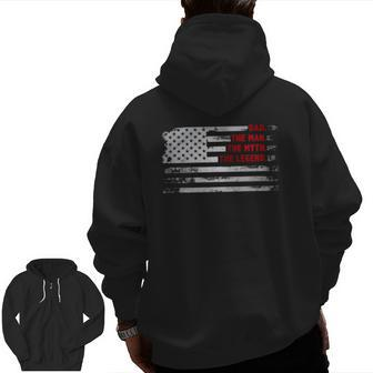 Dad The Man Myth Legend American Usa Flag Father’S Day Zip Up Hoodie Back Print | Mazezy