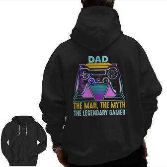 Dad The Man Myth Legendary Gamer Retro Games Gaming Zip Up Hoodie Back Print | Mazezy