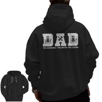 Dad The Mechanic The Myth The Legend For Father Zip Up Hoodie Back Print | Mazezy