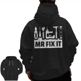 Dad Mr Fix It Fathers Day For Father Of A Son Daddy Zip Up Hoodie Back Print | Mazezy