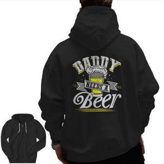 Dad Needs A Beer Button Up S Beer Drinking Love Zip Up Hoodie Back Print | Mazezy
