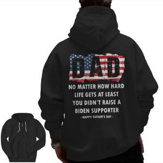 Dad No Matter How Hard Life Gets At Least Happy Father's Day Zip Up Hoodie Back Print | Mazezy