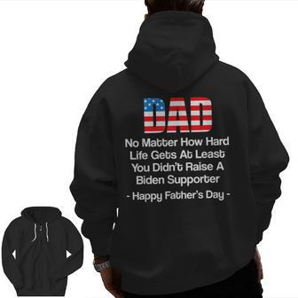 Dad No Matter How Hard Life Gets At Least Happy Fathers Day Zip Up Hoodie Back Print | Mazezy