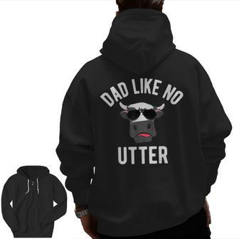 Dad Like No Utter Cow Farming Father Zip Up Hoodie Back Print | Mazezy