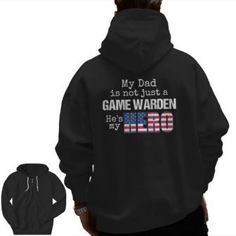 My Dad Is Not Just A Game Warden He's My Hero Us Flag Zip Up Hoodie Back Print | Mazezy
