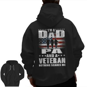 I Am A Dad A Pa And A Veteran T Fathers Day Zip Up Hoodie Back Print | Mazezy