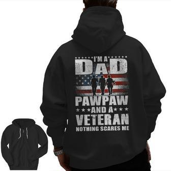 I Am A Dad A Pawpaw And A Veteran T Fathers Day Zip Up Hoodie Back Print | Mazezy