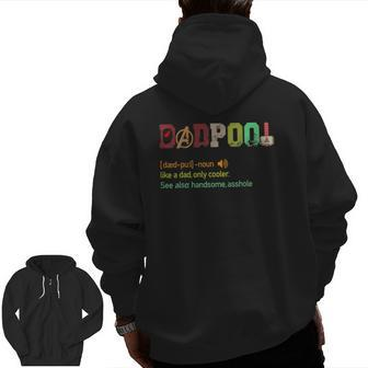 Dad-Pool Like A Dad But Only Cooler Father's Day Classic Zip Up Hoodie Back Print | Mazezy
