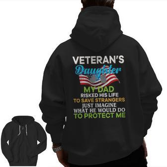 My Dad Risked His Life To Save Strangers Veteran's Daughter Zip Up Hoodie Back Print | Mazezy
