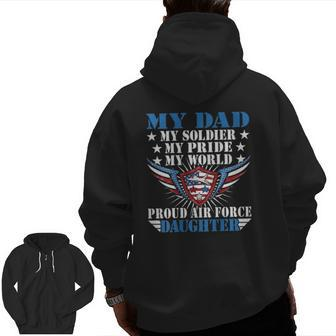 My Dad Is A Soldier Airman Proud Air Force Daughter Zip Up Hoodie Back Print | Mazezy