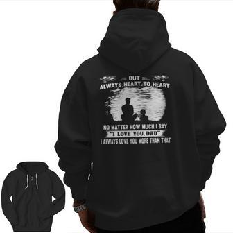 Dad And Son Not Always Eye To Eye But Always Heart To Heart Zip Up Hoodie Back Print | Mazezy