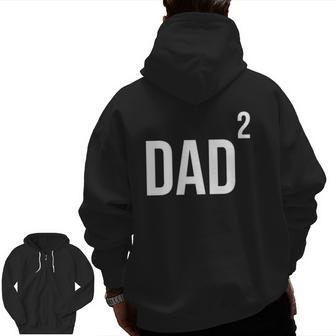 Dad Squared Twin Dad Tired Dad Twins Zip Up Hoodie Back Print | Mazezy DE