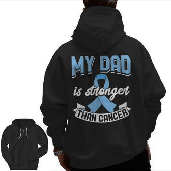 My Dad Is Stronger Than Cancer Prostate Cancer Awareness Zip Up Hoodie Back Print | Mazezy