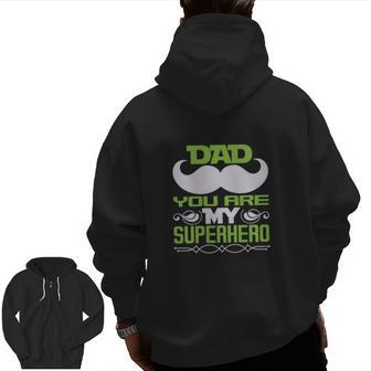 Dad You Are My Super Heroo Zip Up Hoodie Back Print | Mazezy AU