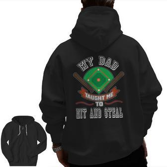 My Dad Taught Me To Hit And Steal Fun Baseball Glove Zip Up Hoodie Back Print | Mazezy