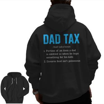 Dad Tax Dad Tax Definition Father's Day Zip Up Hoodie Back Print | Mazezy UK