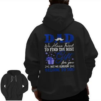 Dad We Have Tried To Find The Best For You But We Already Belong To You Mustache Hearts Father's Day From Daughter Son Zip Up Hoodie Back Print | Mazezy