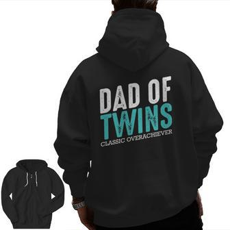 Dad Of Twins Classic Overachiever Family Fatherhood Zip Up Hoodie Back Print | Mazezy