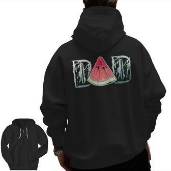 Dad Watermelon Fruit Cool Fathers Day Summer For Dad Zip Up Hoodie Back Print | Mazezy