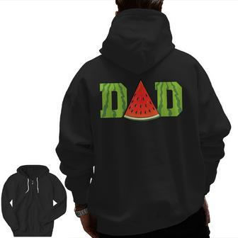 Dad Watermelon Melon Summer Fruit Lover For Dad Zip Up Hoodie Back Print | Mazezy