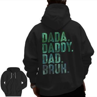 Dada Daddy Dad Bruh For Dads Father's Day Dad Zip Up Hoodie Back Print | Mazezy
