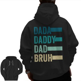 Dada Daddy Dad Bruh Fathers Day Vintage Father Papa Zip Up Hoodie Back Print | Mazezy