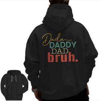 Dada Daddy Dad Bruh Fathers Day Vintage Fathers Day Zip Up Hoodie Back Print | Mazezy