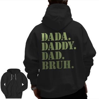Dada Daddy Dad Bruh Dad For Men Fathers Day Zip Up Hoodie Back Print | Mazezy
