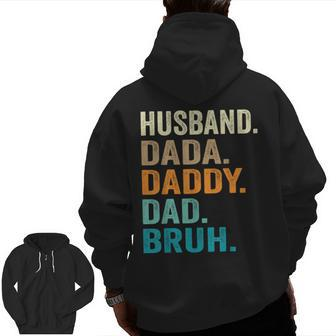 Dada Daddy Dad Bruh Husband Fathers Day Vintage Zip Up Hoodie Back Print | Mazezy