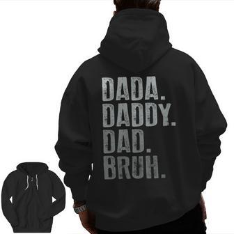 Dada Daddy Dad Bruh Idea Men Fathers Day Dad Zip Up Hoodie Back Print | Mazezy