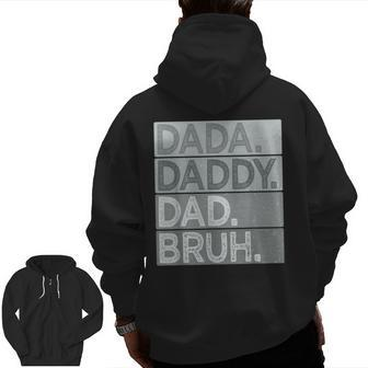 Dada Daddy Dad Bruh For Men Father's Day Dad Zip Up Hoodie Back Print | Mazezy