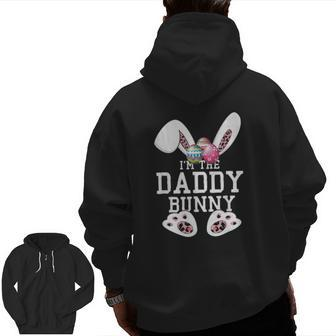 The Daddy Bunny Matching Family Happy Easter Day Egg Dad Men Zip Up Hoodie Back Print | Mazezy