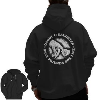 Daddy And Daughter Best Friends For Life Father's Day Zip Up Hoodie Back Print | Mazezy