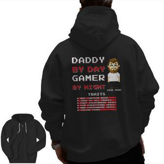 Daddy By Day Gamer By Night Traits Gamer Gaming Fathers Day Zip Up Hoodie Back Print | Mazezy