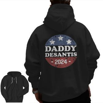 Daddy Desantis 2024 Usa Election Campaign President Zip Up Hoodie Back Print | Mazezy