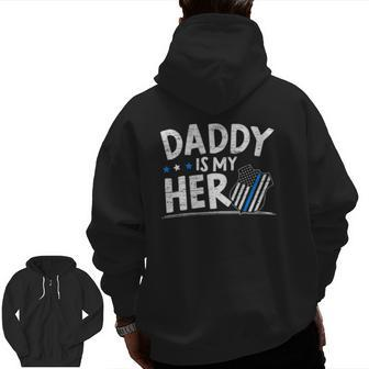Daddy Is My Hero Kids Police Thin Blue Line Law Enforcement Zip Up Hoodie Back Print | Mazezy